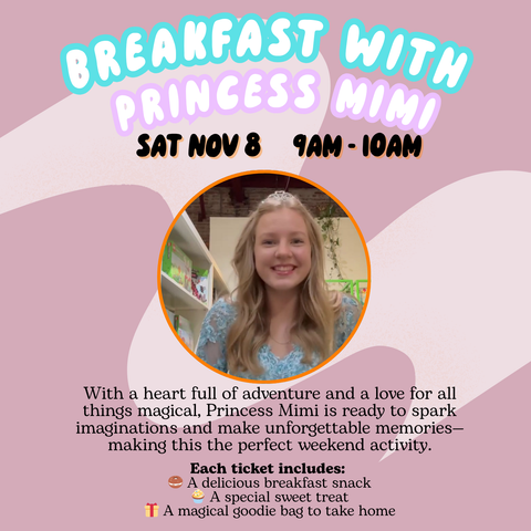 Magical Breakfast with Princess Mimi, Saturday November 8th 9AM - 10AM