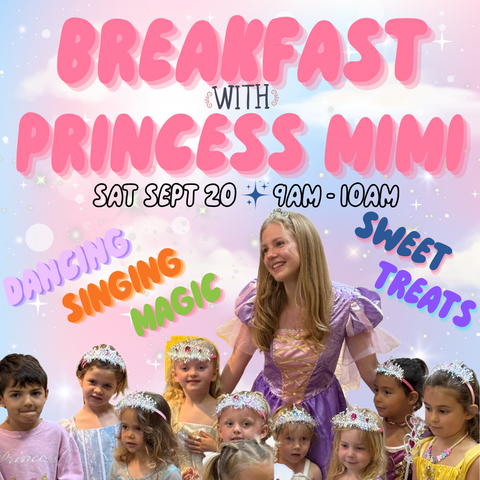 Magical Breakfast with Princess Mimi, Saturday September 20 9AM - 10AM
