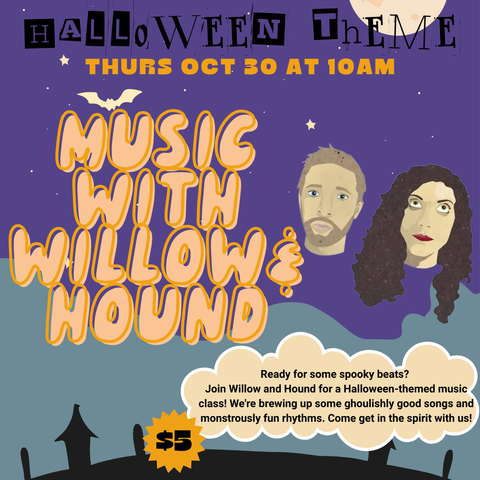 Halloween Themed Music with Willow & Hound, Thursday October 30th @ 10AM
