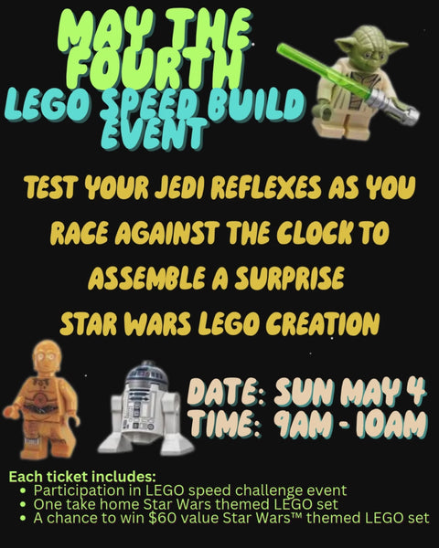 MAY THE FOURTH LEGO Speed Challenge 4 May 9-10am